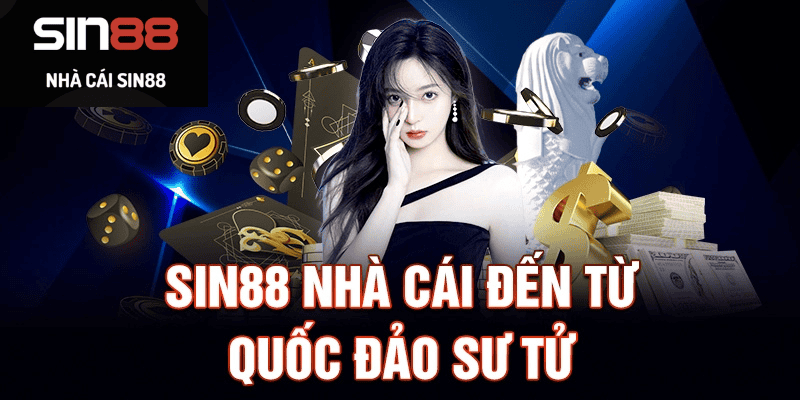 Sin88 - Sân Chơi Cung Cấp Dịch Vụ Đến Từ Singapore